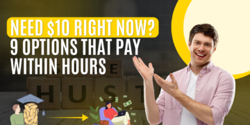 Need $10 Right Now? 9 Options That Pay Within Hours